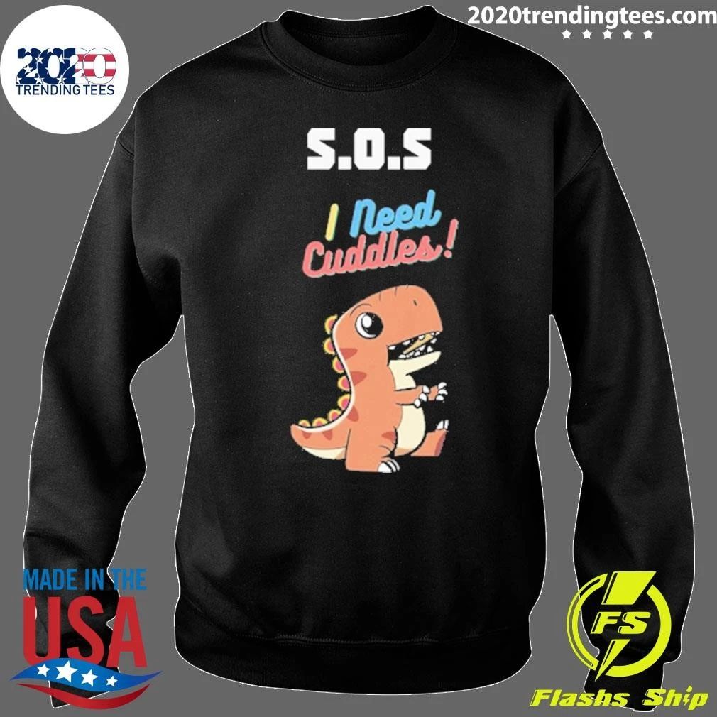 S.O.S I Need Cuddles Cartoon Dinosaur Shirt