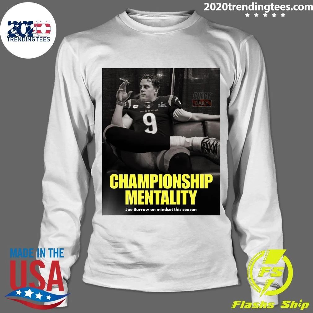 Championship Mentality Joe Burrow On Mindset This Season Shirt