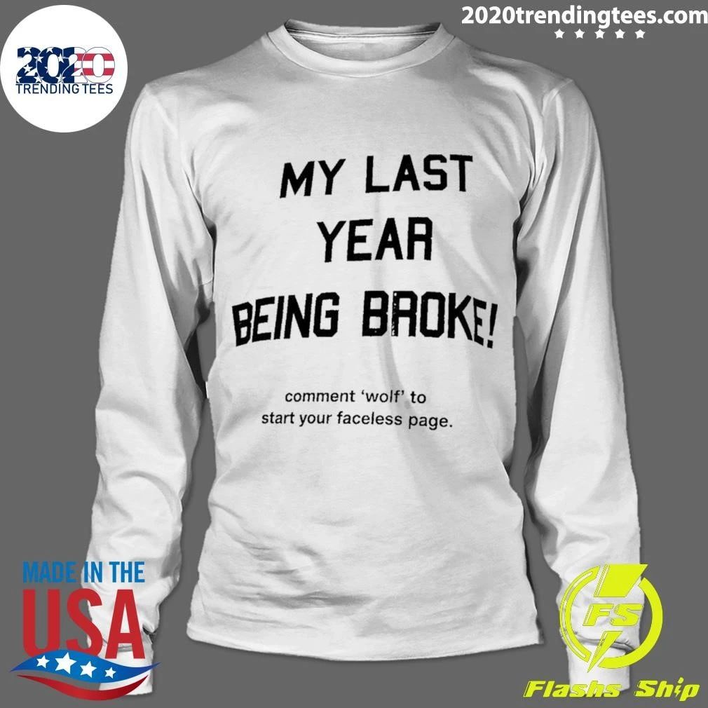 My Last Year Being Broke Wolf Faceless Page Shirtt