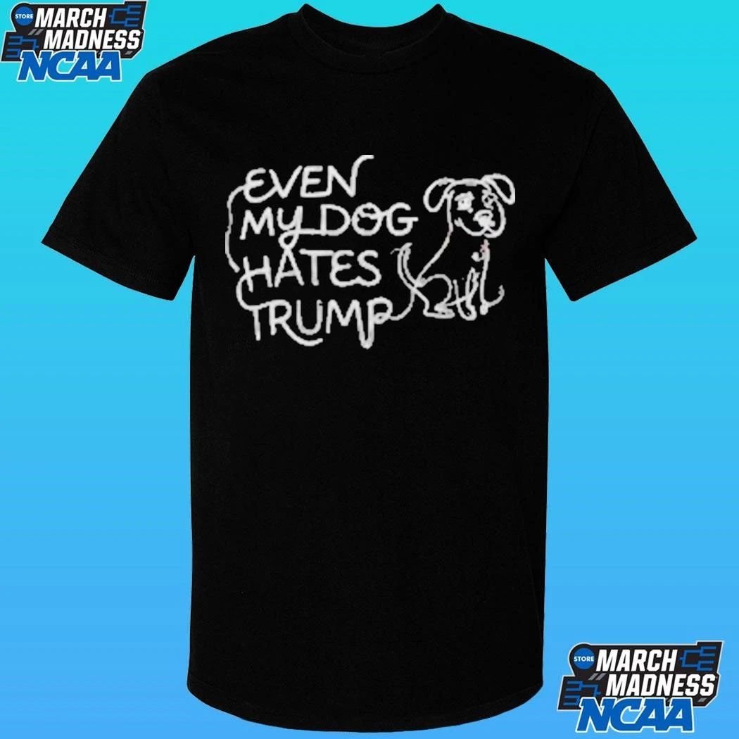 Lady Gaga Even My Dog Hates Trump Shirt
