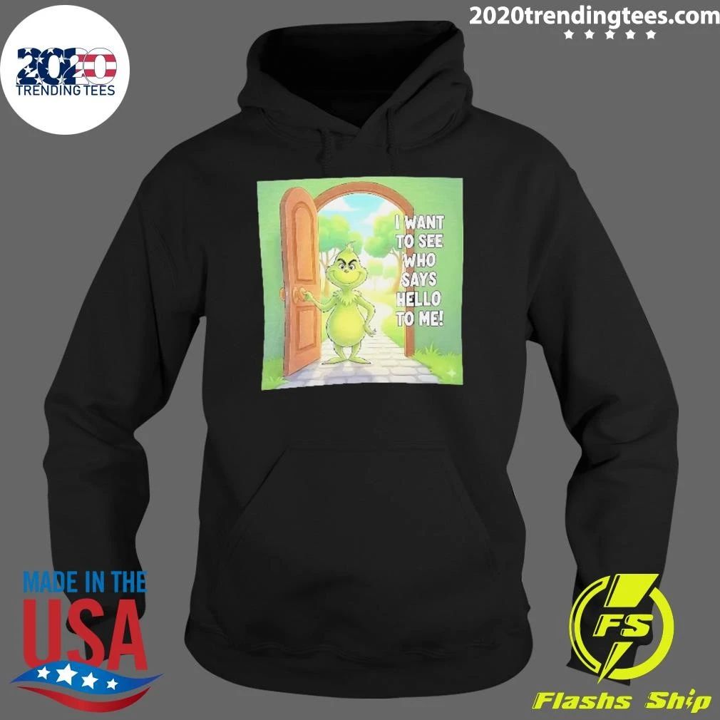 Grinch Door Cartoon Character I Want To See Who Says Hello To Me Christmas Shirt