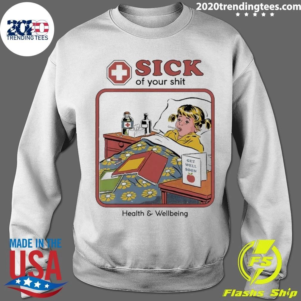 Sick Of Your Shit Health And Wellbeing Shirt
