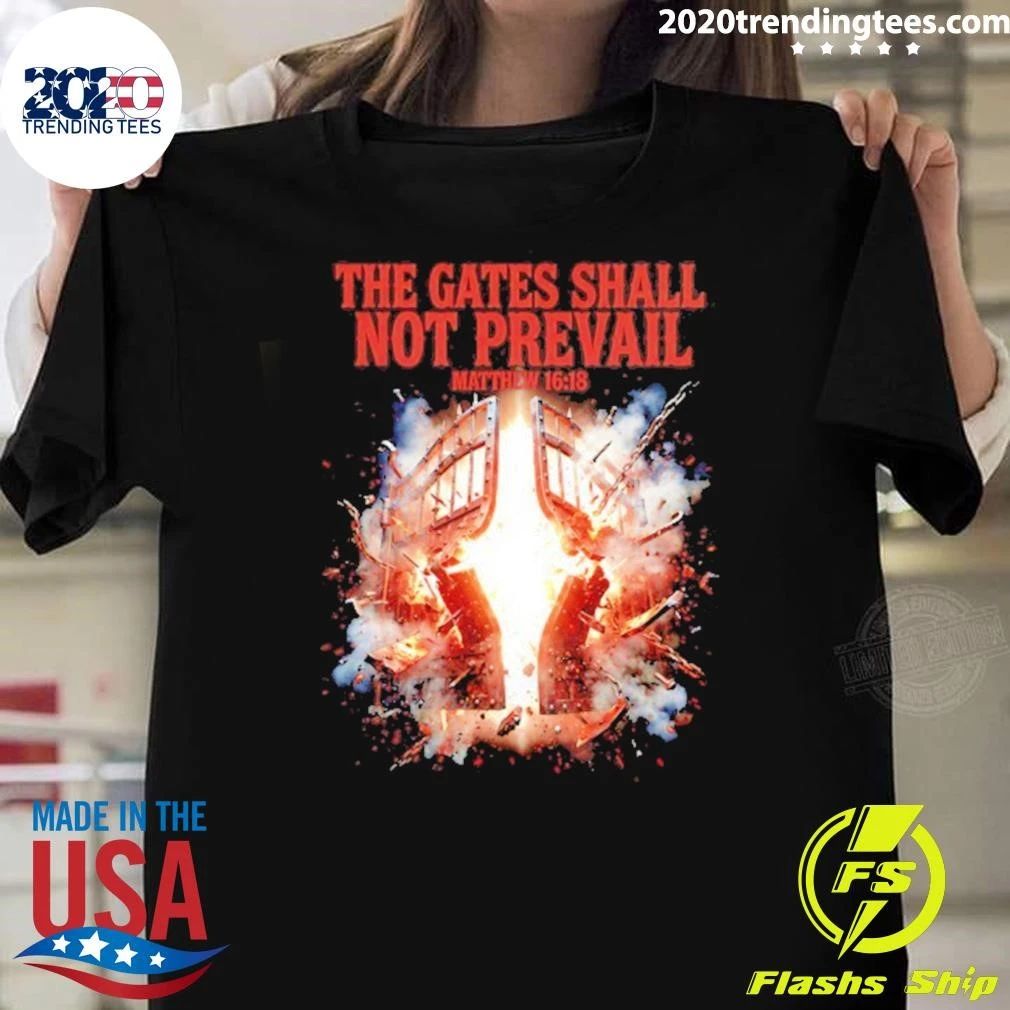 The Gates Shall Not Prevail Matthew 16 18 Shirt