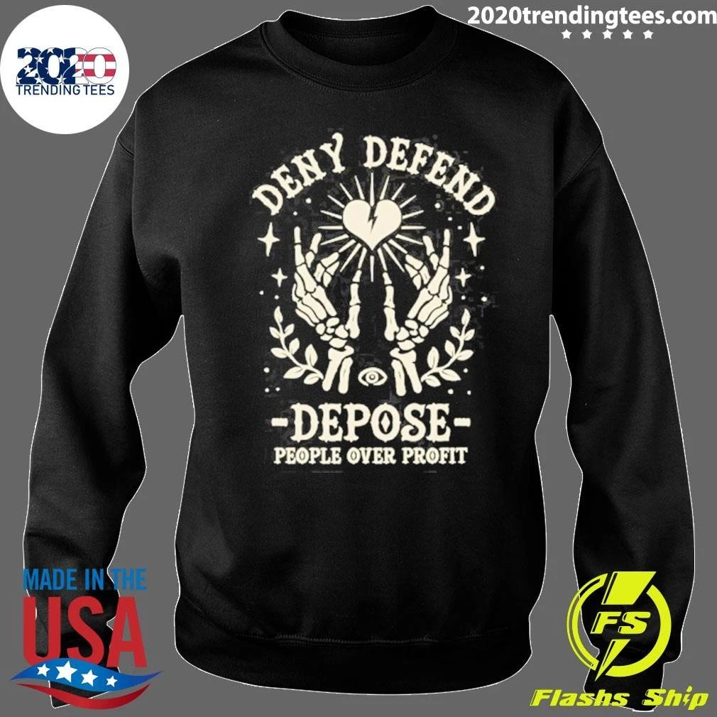 Deny Defend Depose People Over Profit Shirt