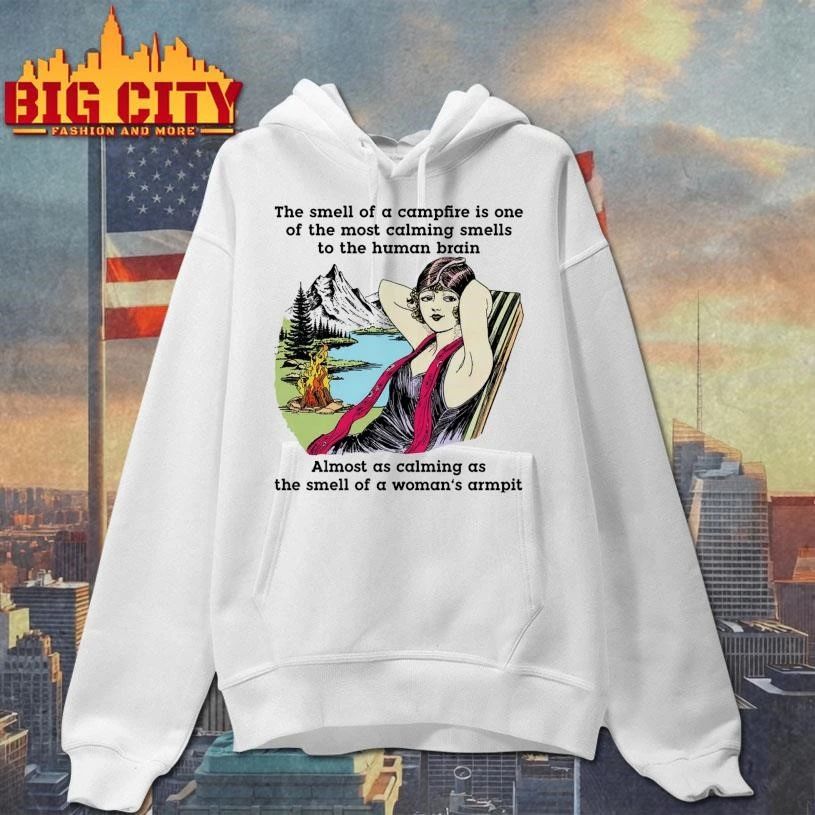 The Smell Of A Campfire Is One Of The Most Calming Smells Shirt
