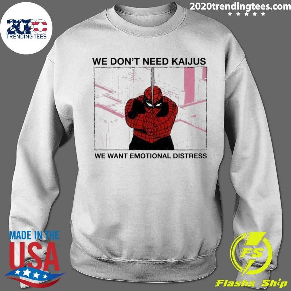 We Don’t Need Kaijus We Want Emotional Distress Spiderman Comic Shirt