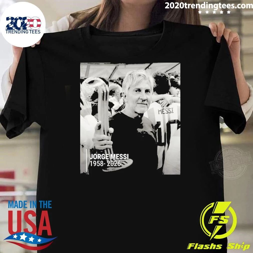 R.I.P Jorge Horacio Messi 1958–2026 In Loving Memory Shirt
