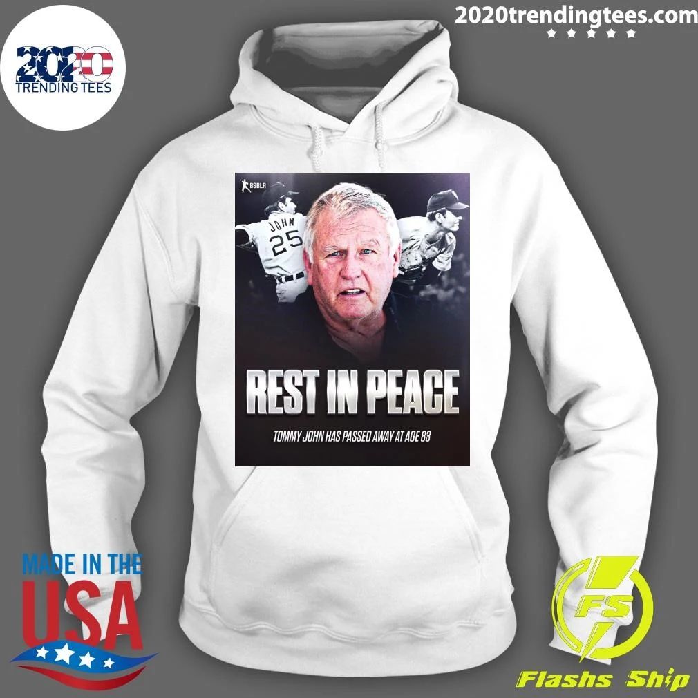Rest In Peace Tommy John Has Passed Away At Age 83 Shirt
