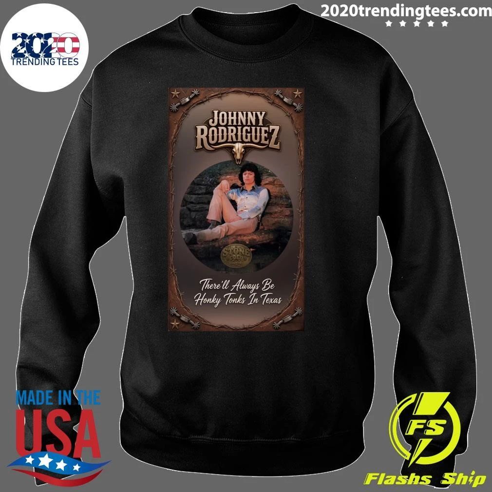 Johnny Rodriguez There’ll Always Be Honky Tonks In Texas Shirt