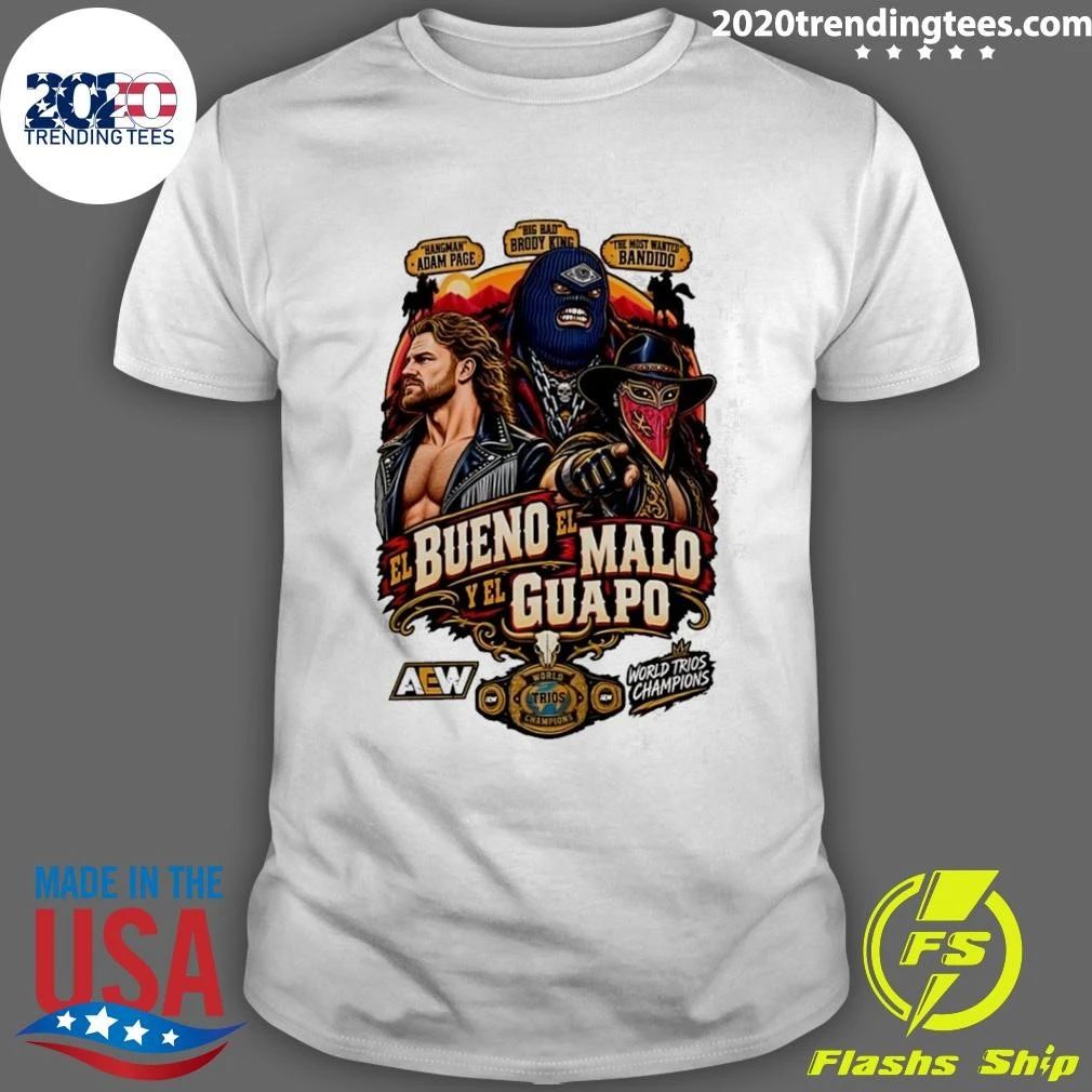 El Buen El Malo Y El Guapo Adam Page Brody King and Bandido AEW World Trios Championship 2026 Shirt