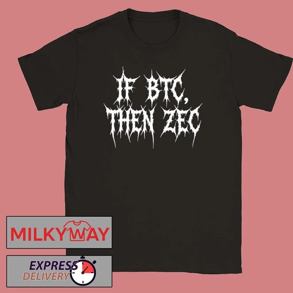 If BTC Then ZEC Crypto Shirt