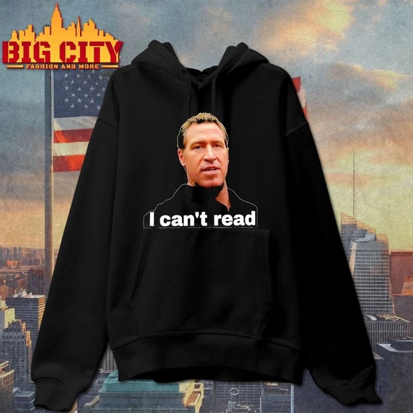 Gavin Newsom I Can’t Read t-shirt