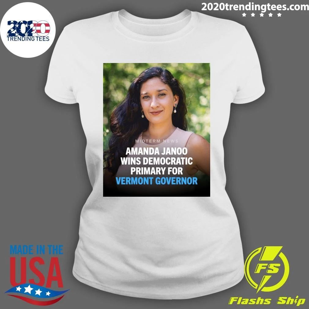 Amanda Janoo has won the Democratic primary for governor of Vermont Shirt