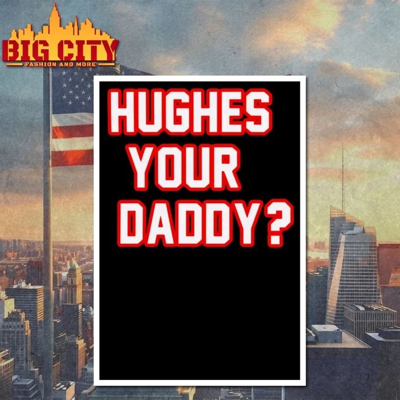 Hughes Your Daddy Bold Jack Hughes Hockey t-shirt