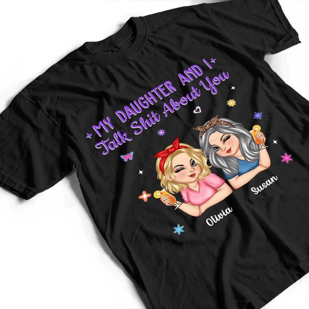 My Daughter And I Talk About You - Personalized T Shirt