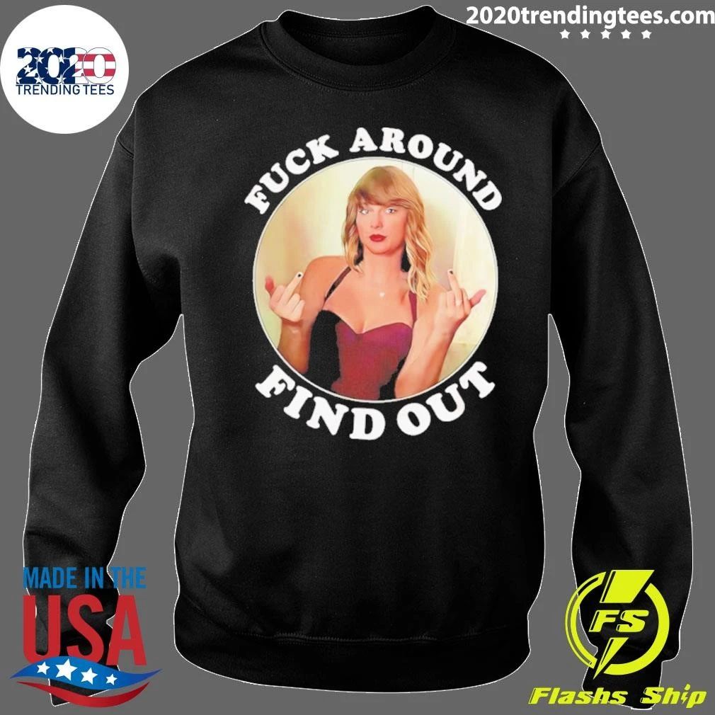 Taylor Fuck Around Find Out Middle Finger Shirt