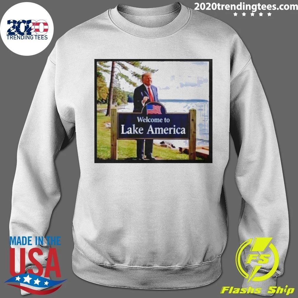 Trump Welcome To Lake America Shirt