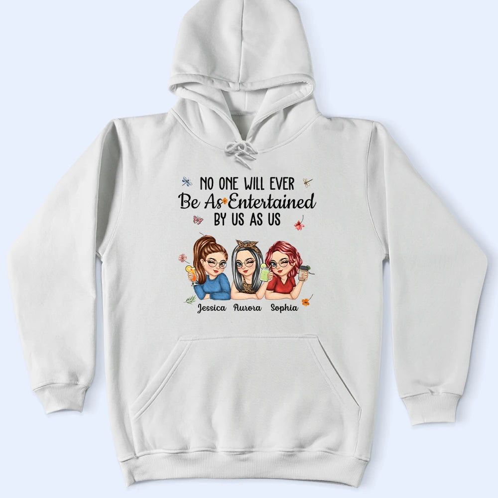 No One Will Ever Be As Entertained By Us As Us Bestie - Personalized T Shirt