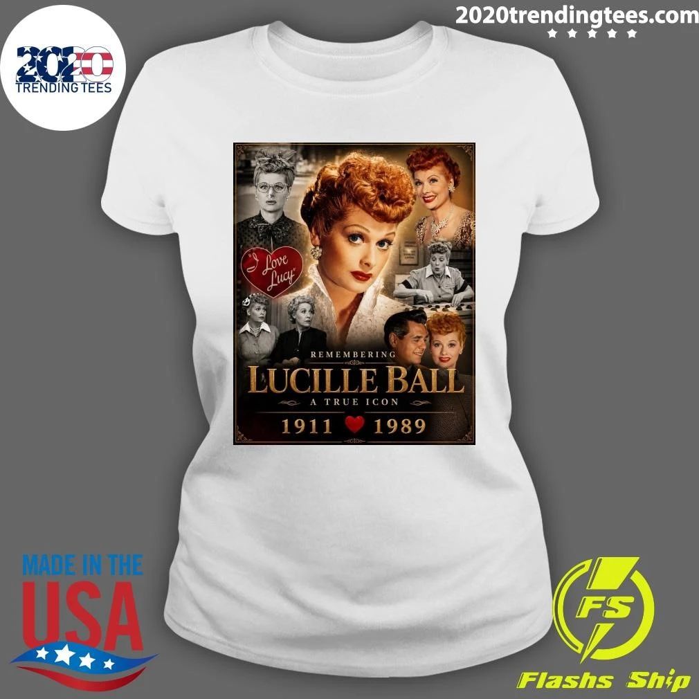 Remembering Lucille Ball A True Icon 1911-1989 Shirt