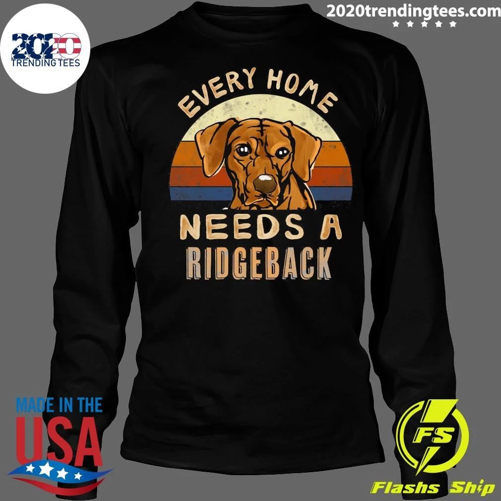 Every Home Needs a Rhodesian Ridgeback Shirt