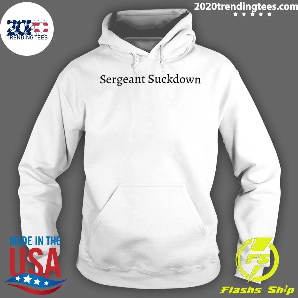 Sergeant Suckdown Shirt