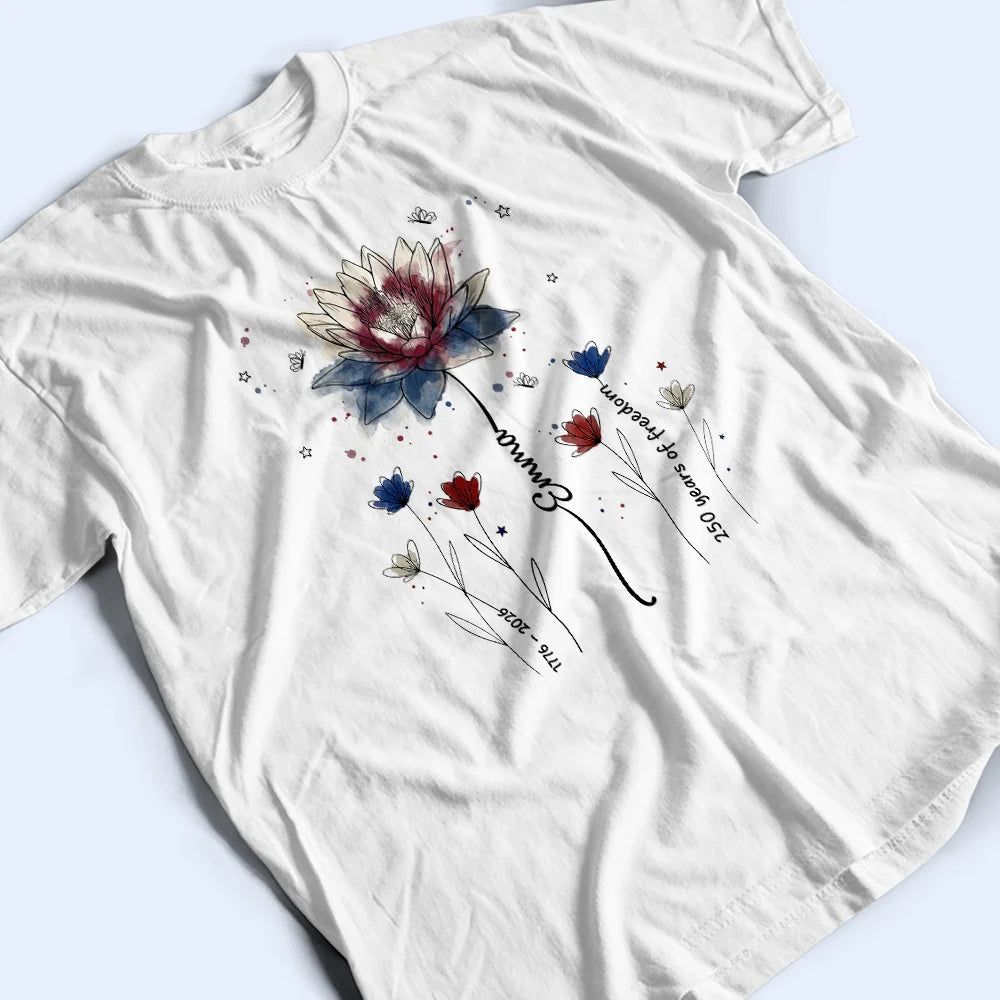 Patriotic Birth Flower 250 Years Of Freedom - Personalized T Shirt
