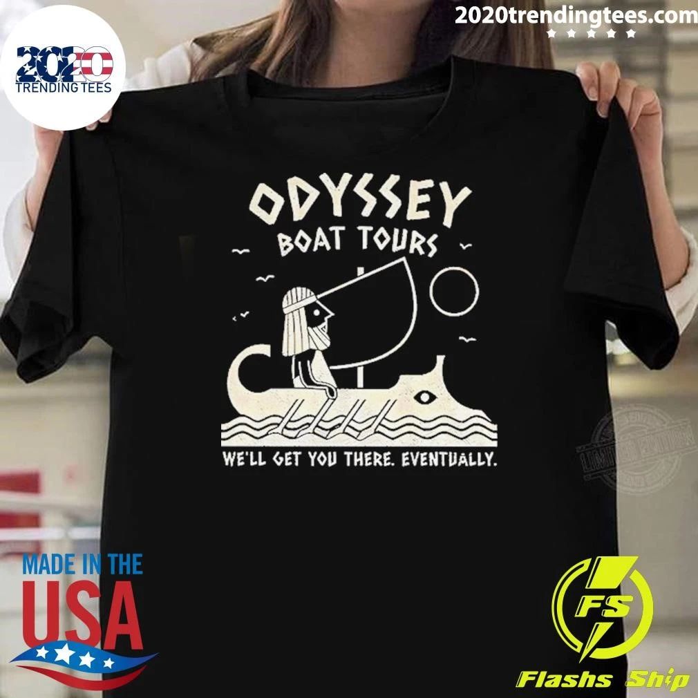 Odyssey Boat Tours Mythological Traveler In Antique Rowing Ship We’ll Get You There Eventually Shirt