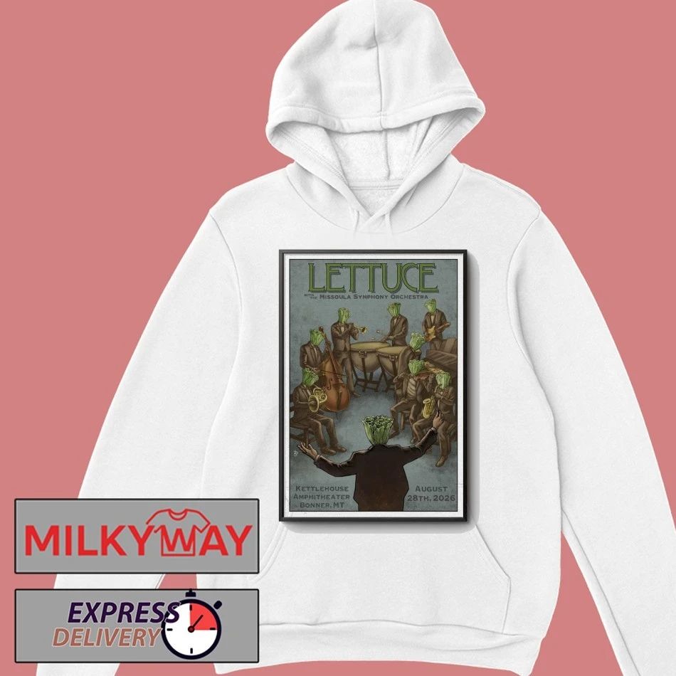 Lettuce In Bonner MT On Aug 28 2026 Poster shirt