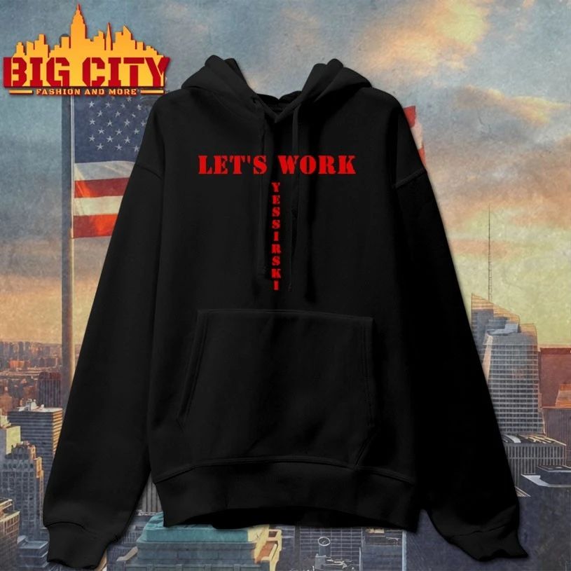 Let’s work yessirski T-shirt