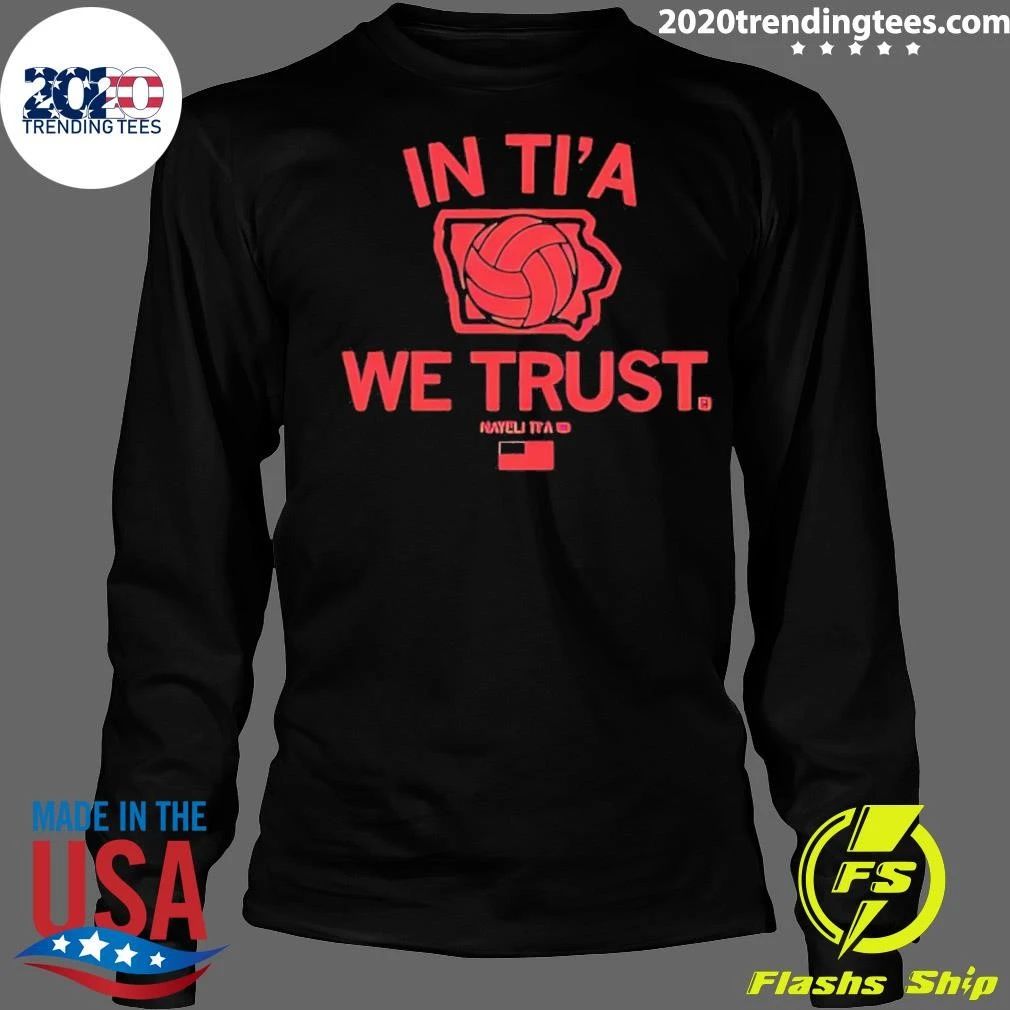 In Ti’a We Trust Nayeli Ti’a Iowa State Cyclones Shirt
