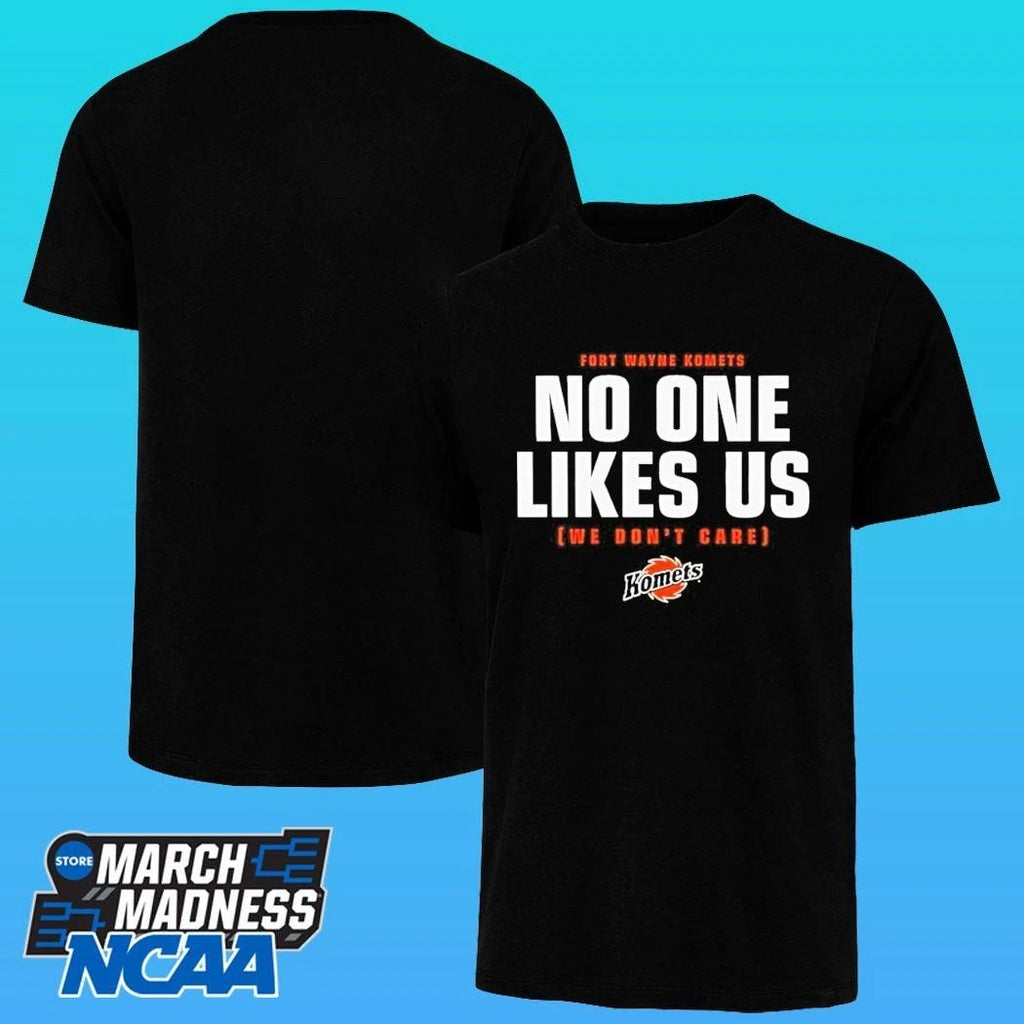Fort Wayne Komets No One Likes Us We Don’t Care Shirt
