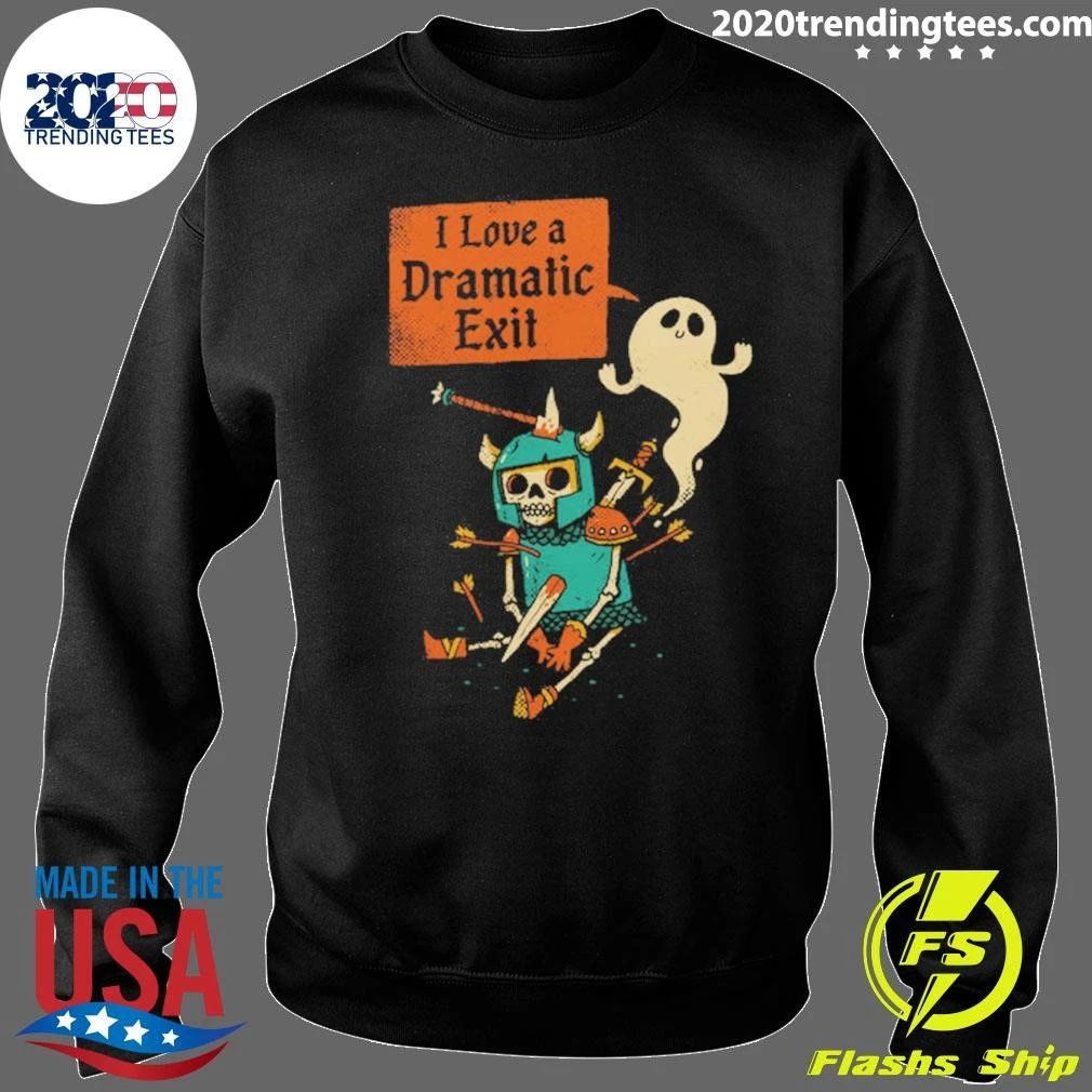 Dark Humor I Love a Dramatic Exit Shirt