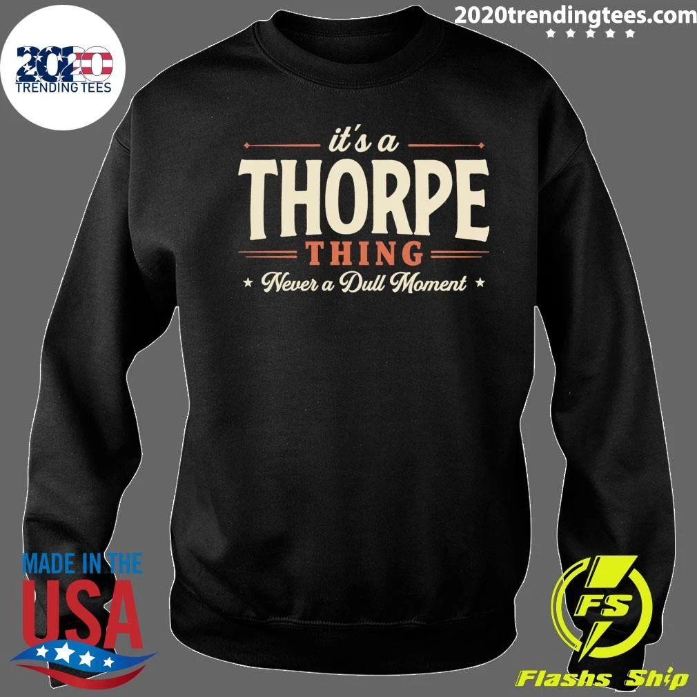 It’s A Thorpe Thing Never A Dull Moment Tee Shirt