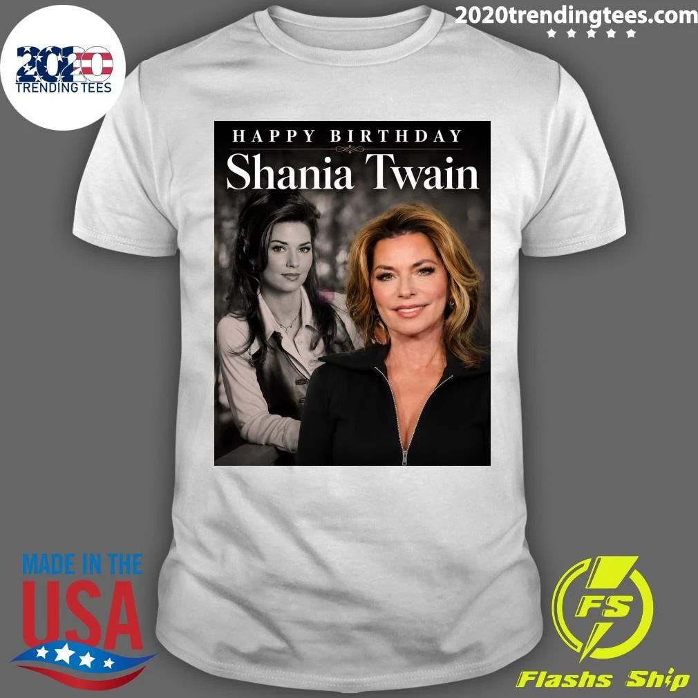 Happy Birthday Shania Twain Shirt