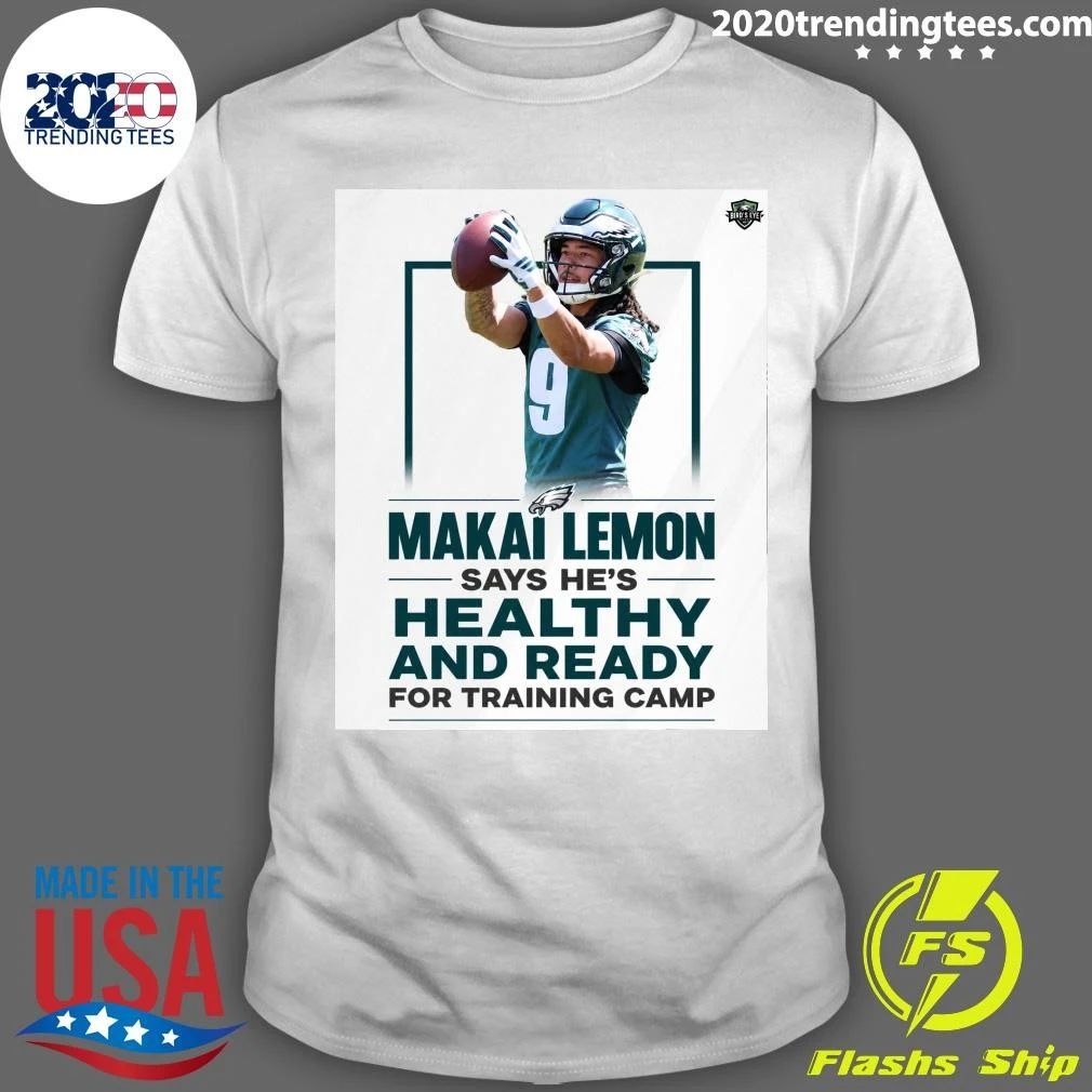 Makai Lemon Says He’s Healthy And Ready For Training Camp Shirt