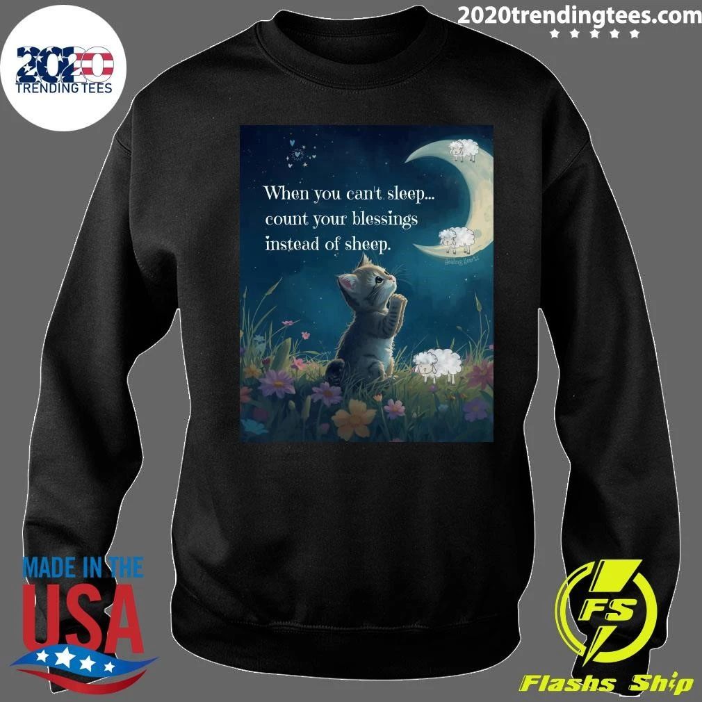 Cat When You Can’t Sleep Count Your Blessings Instead Of Sheep Shirt