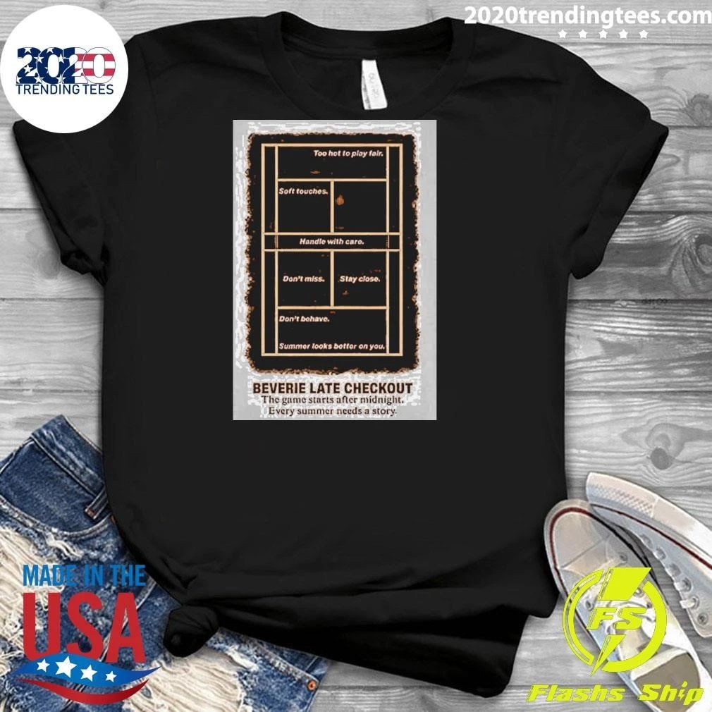 Beverie Late Checkout The Game Starts After Midnight Shirt