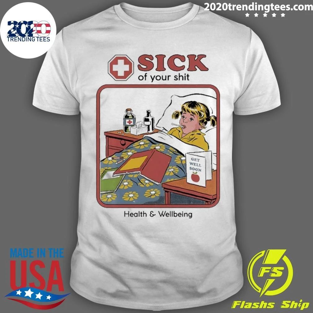 Sick Of Your Shit Health And Wellbeing Shirt