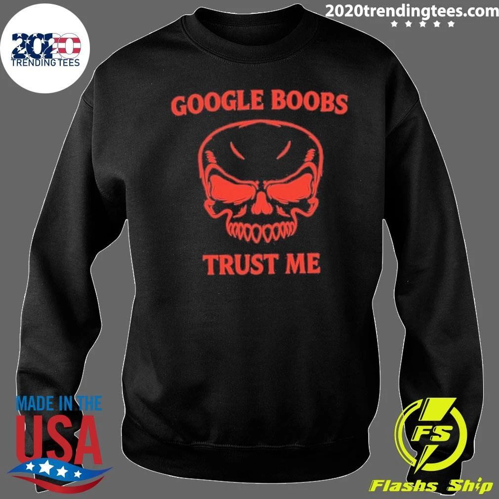 Google Boobs Trust Me Funny Humor Skull Shirt
