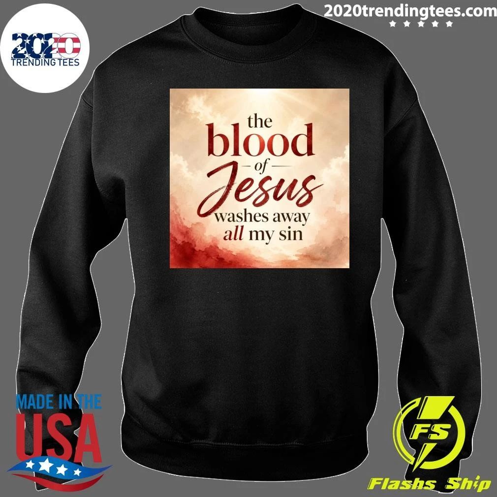 The Blood Jesus Washes Away All My Sin Shirt