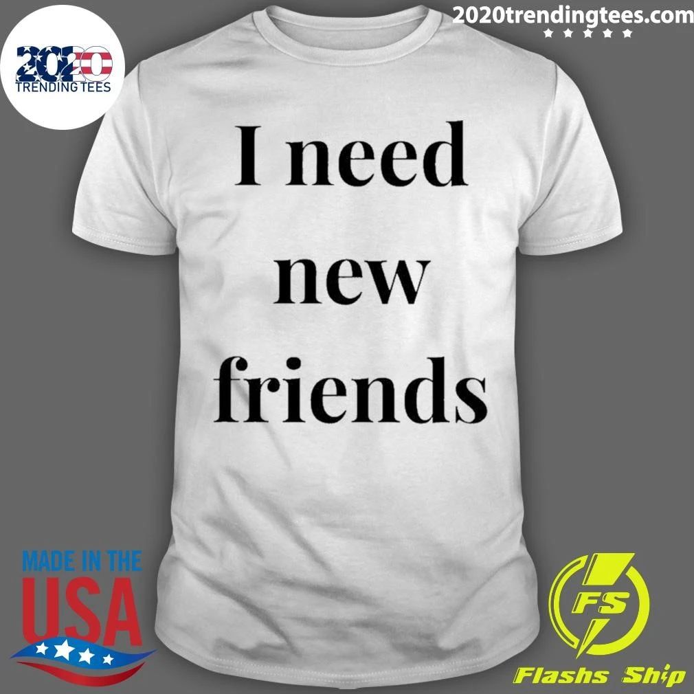 I Need New Friends Sarcastic Introvert Shirt
