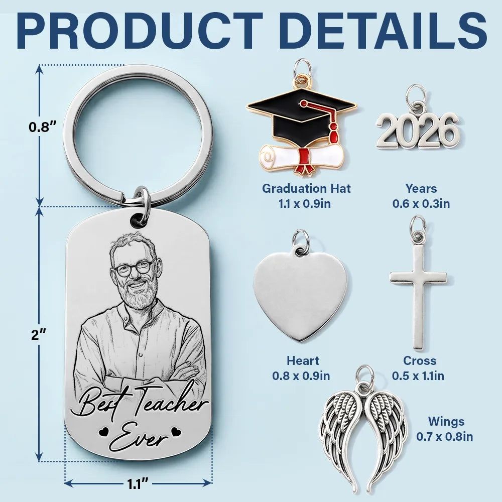 Custom Photo Bold Sketch Best Teacher Ever - Personalized Stainless Steel Keychain