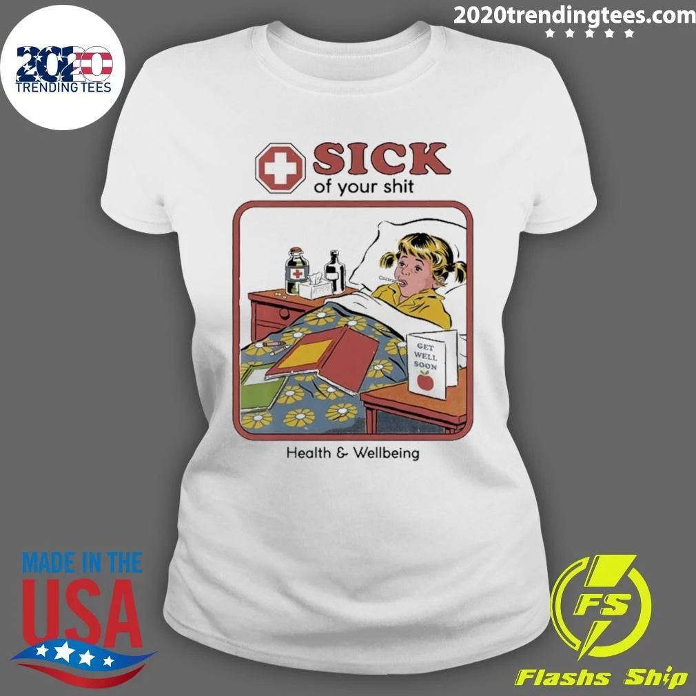 Sick Of Your Shit Health And Wellbeing Shirt