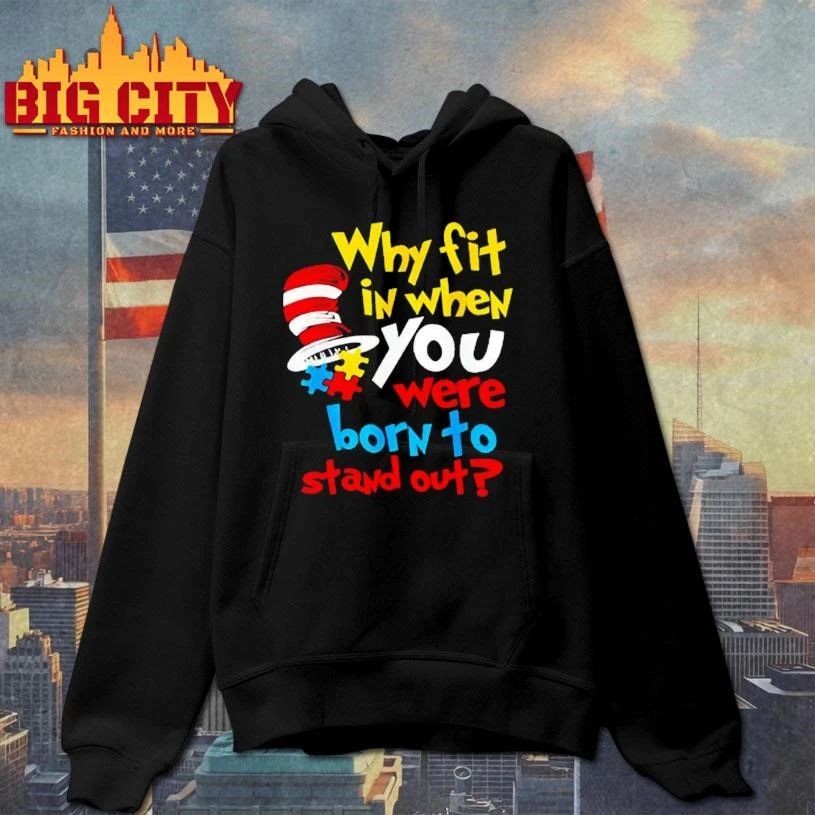 Why Fit In Born To Stand Out Dr Suess Shirt