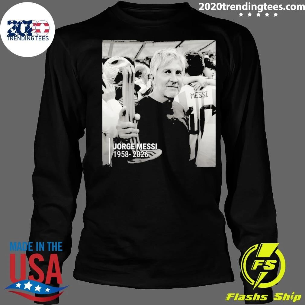 R.I.P Jorge Horacio Messi 1958–2026 In Loving Memory Shirt