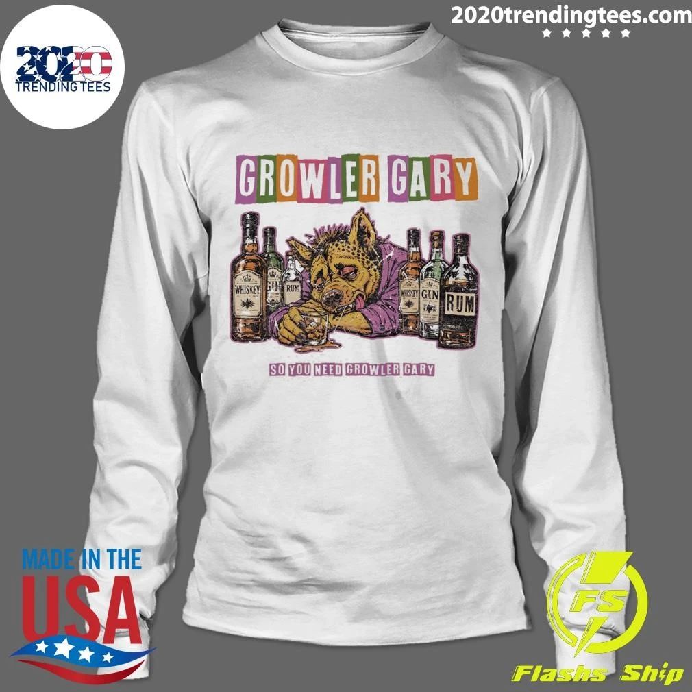 Growler Gary So You Need Growler Gary Dungeon Crawler Carl Shirt