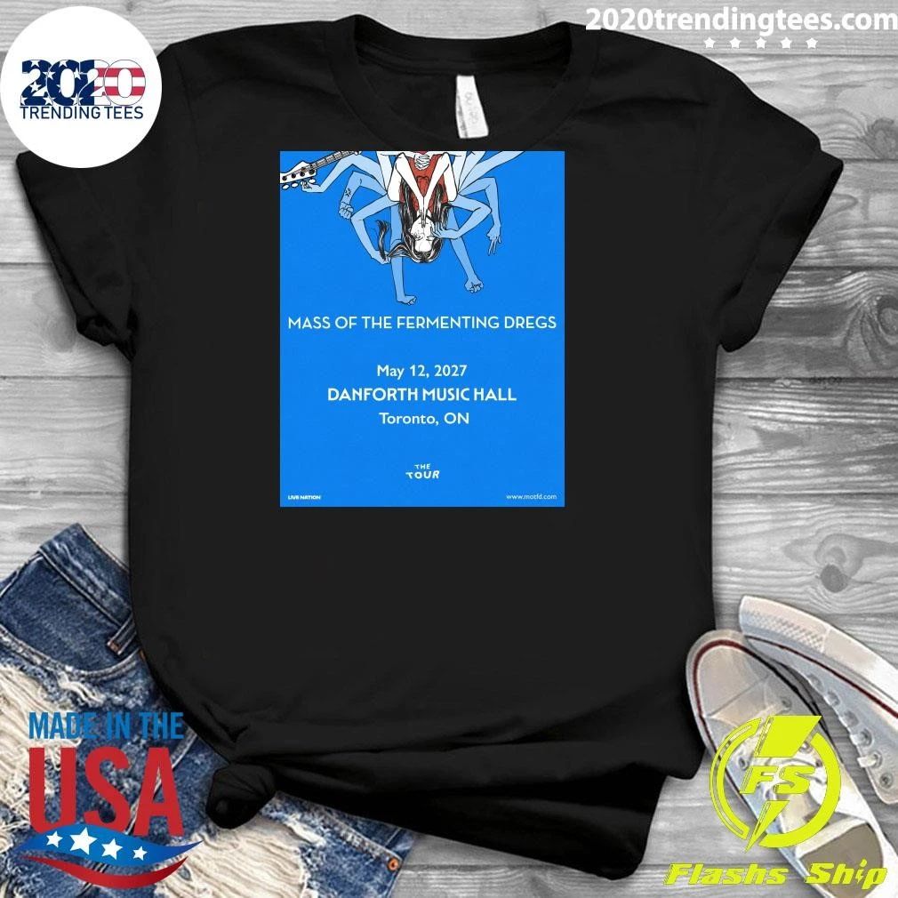 Mass of the Fermenting Dregs is coming to The Danforth Music Hall on May 12, 2027 Shirt