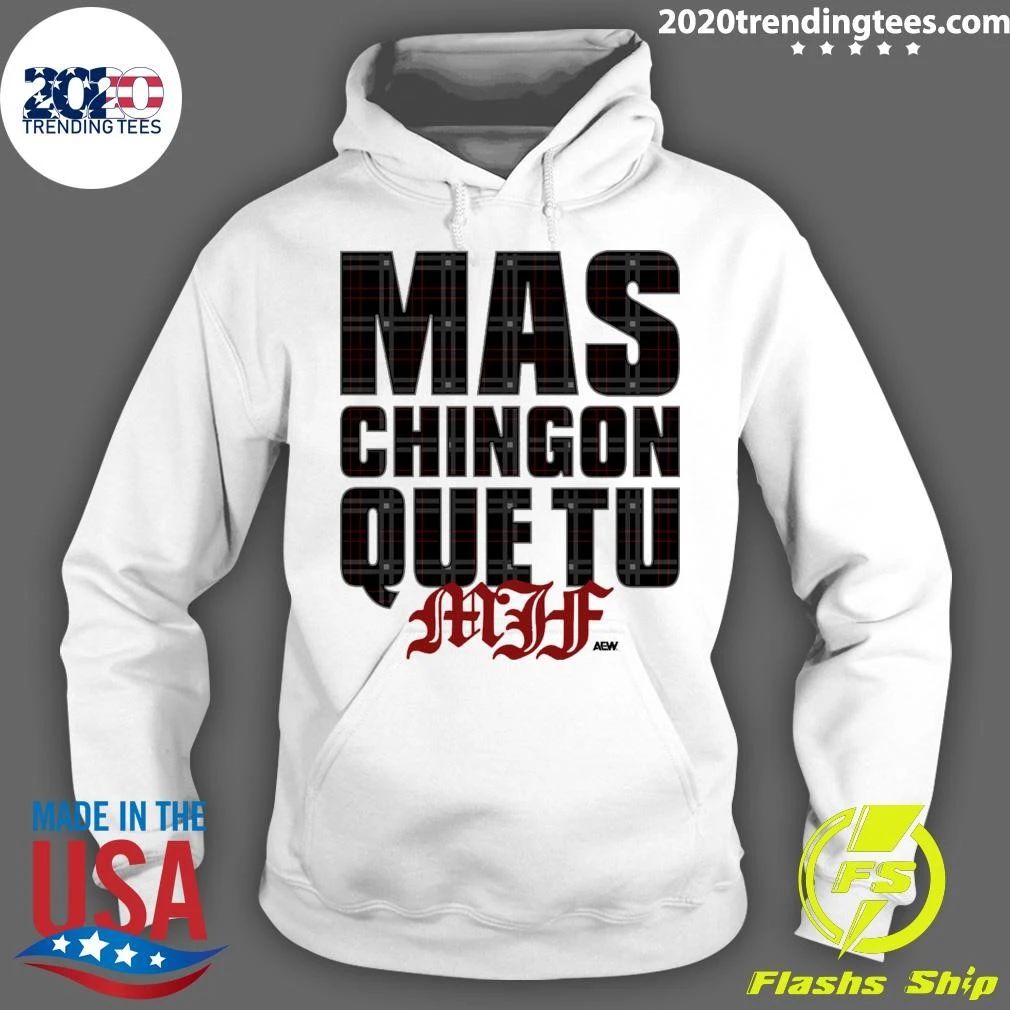 Mas Chingon Que Tu Shirt