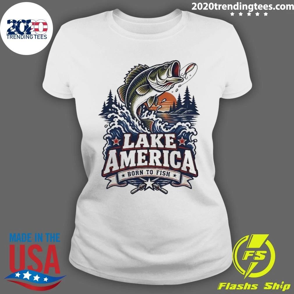 Lake America Born To Fish Fishing Shirt
