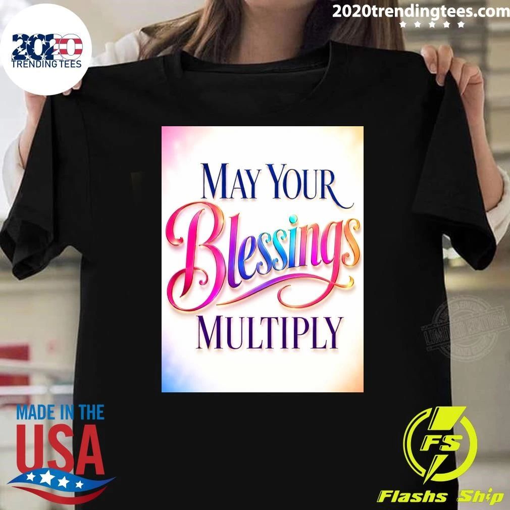 May Your Blessings Multiply Shirt